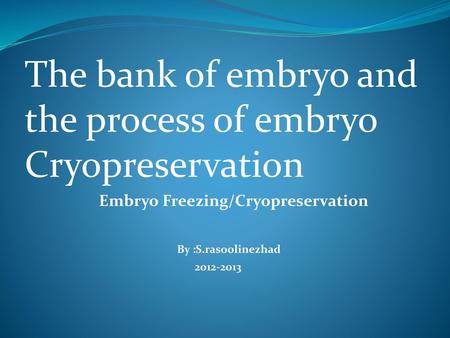 The bank of embryo and the process of embryo Cryopreservation