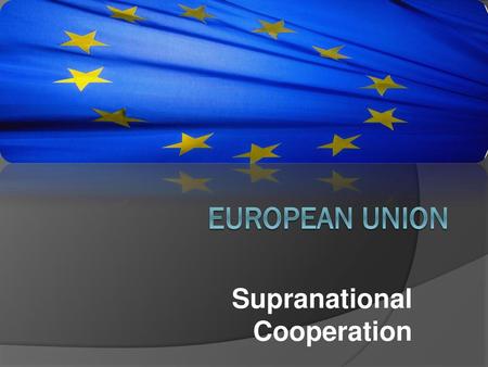 Supranational Cooperation