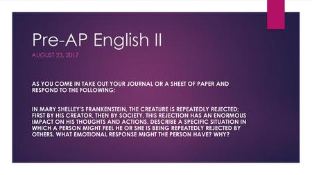 Pre-AP English II August 23, 2017