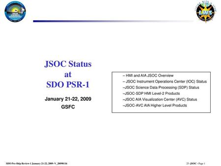 JSOC Status at SDO PSR-1 January 21-22, 2009 GSFC