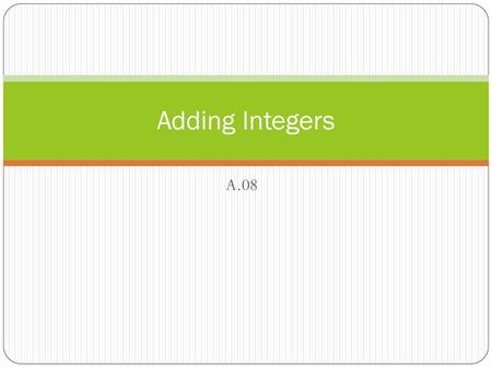 Adding Integers A.08.