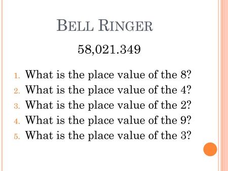 Bell Ringer 58, What is the place value of the 8?