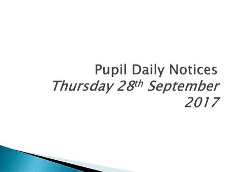 Pupil Daily Notices Thursday 28th September 2017