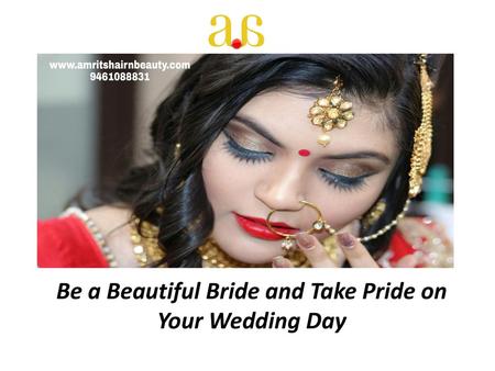 Be a Beautiful Bride and Take Pride on Your Wedding Day