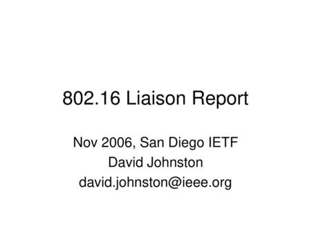 Nov 2006, San Diego IETF David Johnston