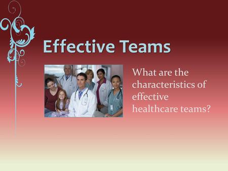 What are the characteristics of effective healthcare teams?