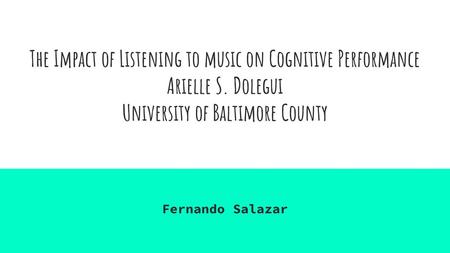 The Impact of Listening to music on Cognitive Performance