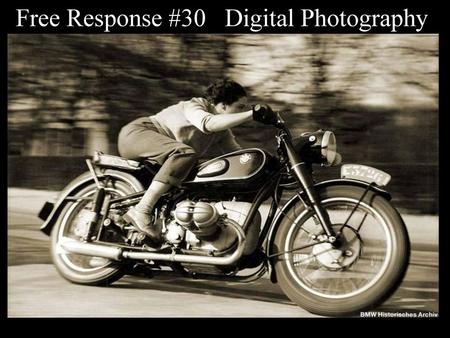 Free Response #30 Digital Photography