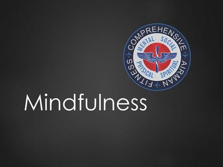 Mindfulness Lesson: Mindfulness Method: Informal Lecture