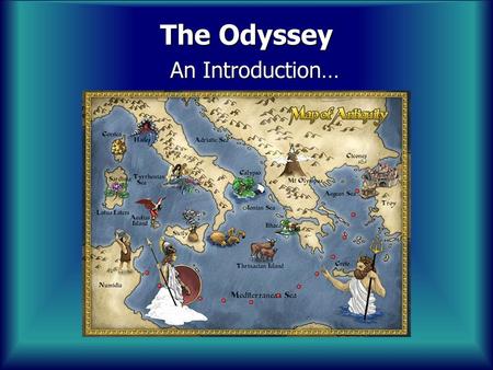 The Odyssey An Introduction….
