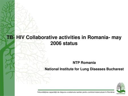 TB- HIV Collaborative activities in Romania- may 2006 status