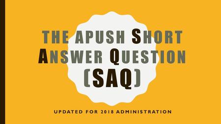 THE APUSH Short answer question (SAQ)
