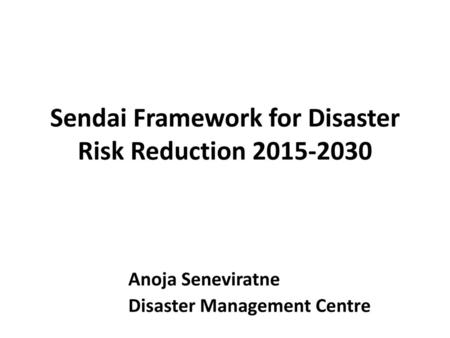 Sendai Framework for Disaster Risk Reduction
