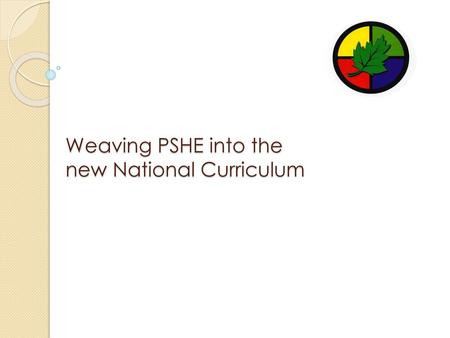 Weaving PSHE into the new National Curriculum