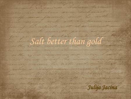 Salt better than gold Julija Jacina.