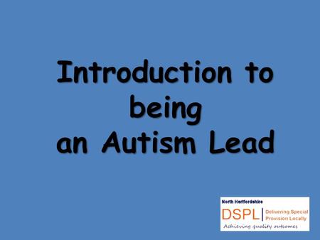 Introduction to being an Autism Lead