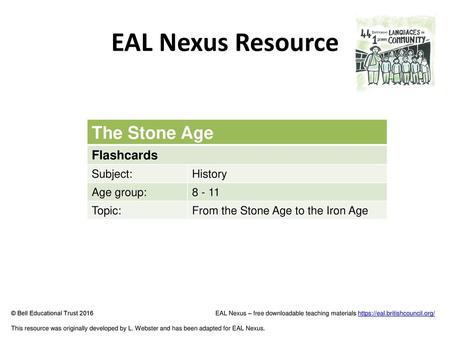 EAL Nexus Resource The Stone Age Flashcards Subject: History