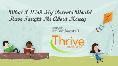 What I Wish My Parents Would Have Taught Me About Money