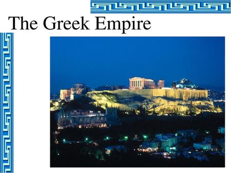 The Greek Empire.