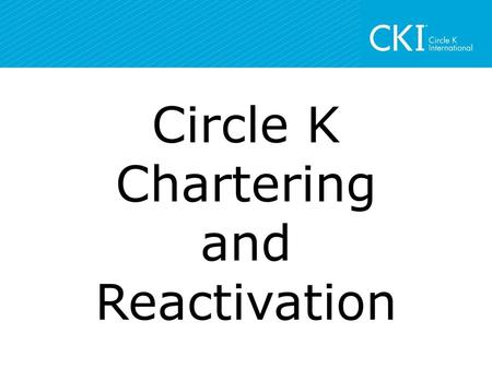 Circle K Chartering and Reactivation