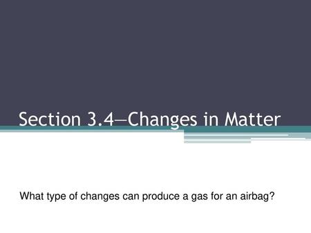 Section 3.4—Changes in Matter