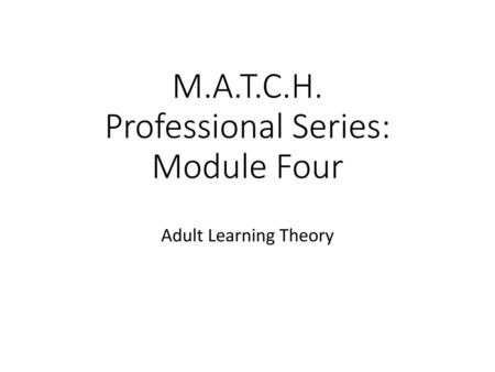 M.A.T.C.H. Professional Series: Module Four