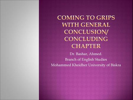 Coming to Grips With General Conclusion/ Concluding Chapter