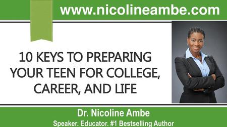 10 keys to preparing your teen for college, career, and life