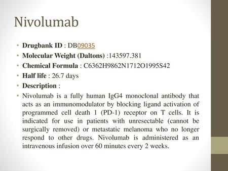 Nivolumab Drugbank ID : DB09035 Molecular Weight (Daltons) :