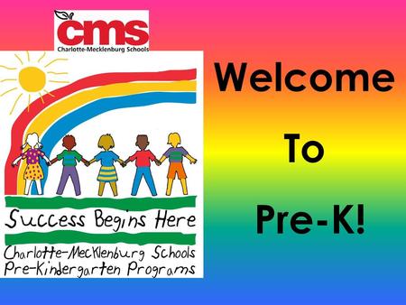 Welcome To Pre-K! Introduce presenter and identify as the pre-k literacy facilitator, social worker or bi-lingual assistant Introduce principal and asst.
