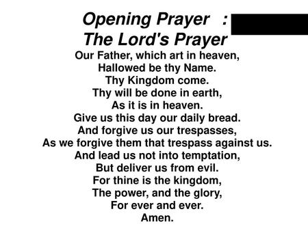 Opening Prayer : The Lord's Prayer