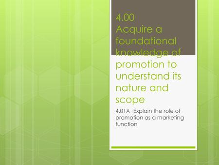 4.01A Explain the role of promotion as a marketing function