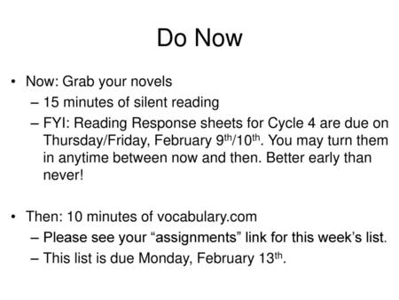 Do Now Now: Grab your novels 15 minutes of silent reading