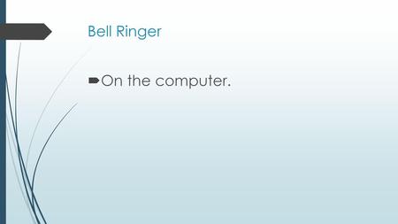 Bell Ringer On the computer..