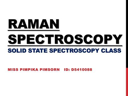 Raman spectroscopy Solid state spectroscopy class