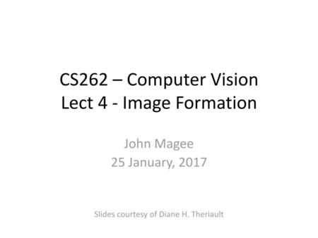 CS262 – Computer Vision Lect 4 - Image Formation