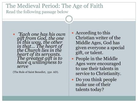 The Medieval Period: The Age of Faith Read the following passage below