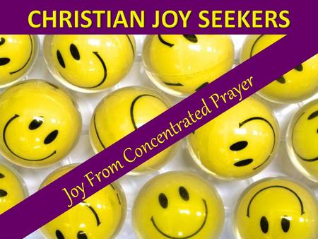 Joy From Concentrated Prayer