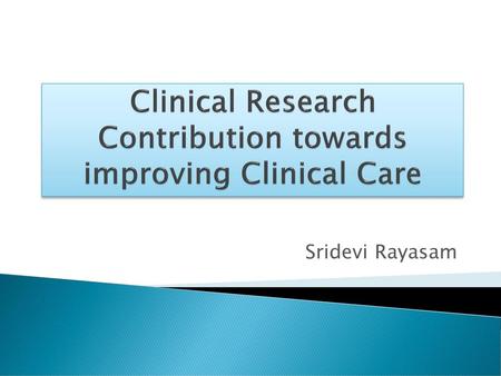 Clinical Research Contribution towards improving Clinical Care