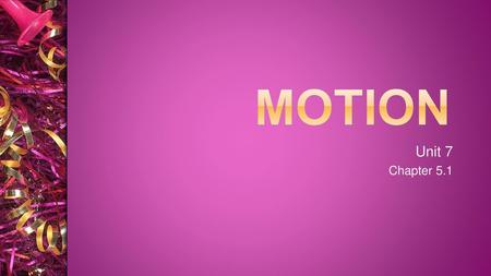 Motion Unit 7 Chapter 5.1.