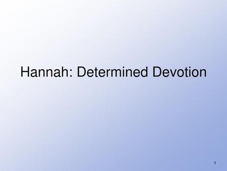 Hannah: Determined Devotion