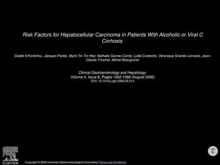 Risk Factors for Hepatocellular Carcinoma in Patients With Alcoholic or Viral C Cirrhosis  Gisèle N’Kontchou, Jacques Paries, Myint Tin Tin Htar, Nathalie.