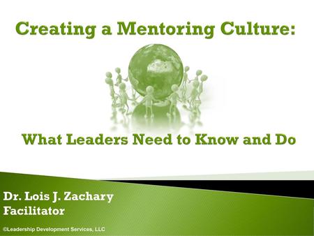 Creating a Mentoring Culture: What Leaders Need to Know and Do