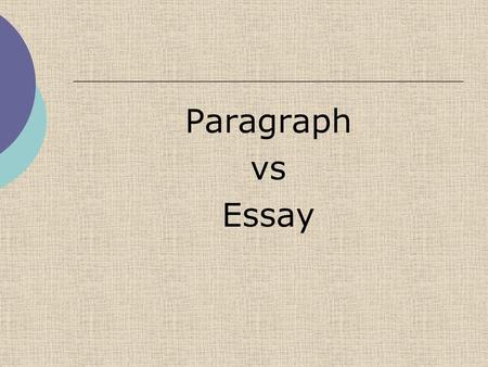 Paragraph vs Essay.