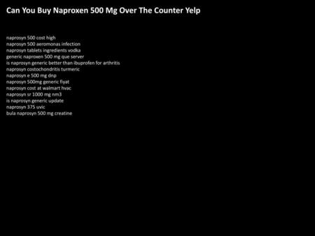 Can You Buy Naproxen 500 Mg Over The Counter Yelp
