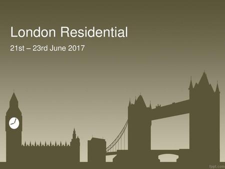 London Residential 21st – 23rd June 2017.