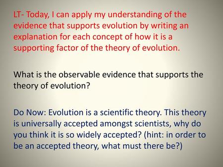 LT- Today, I can apply my understanding of the evidence that supports evolution by writing an explanation for each concept of how it is a supporting factor.