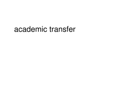 Academic transfer.