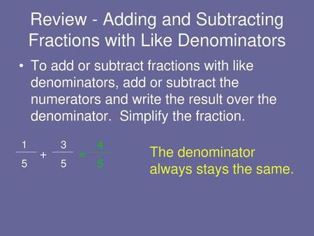 Review - Adding and Subtracting Fractions with Like Denominators