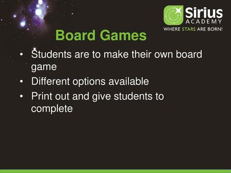 Board Games Students are to make their own board game